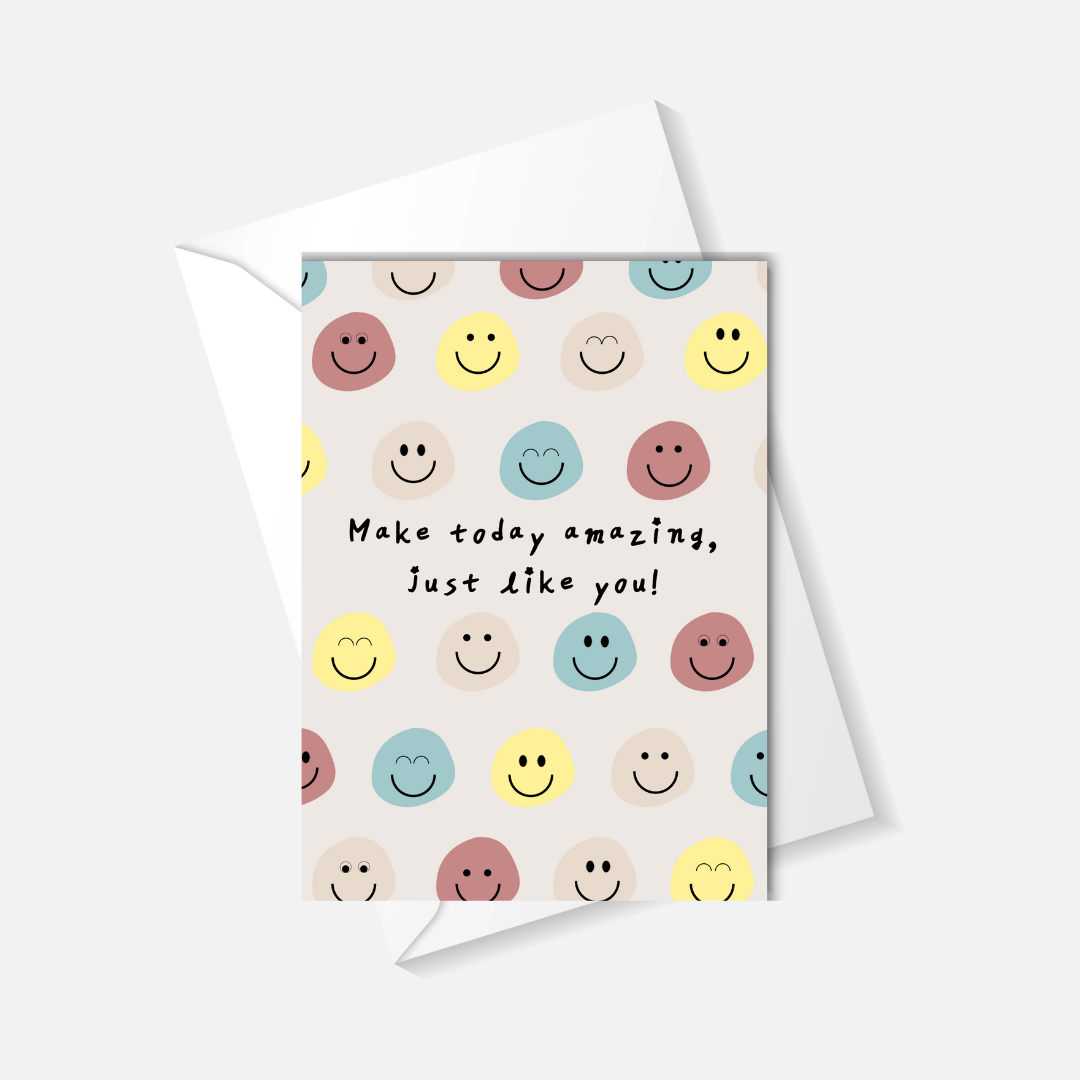 Greeting card - Make today amazing, just like you!